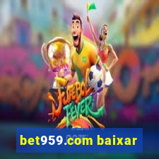 bet959.com baixar